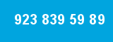923 839 59 89
